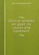 Clinical remarks on gleet: its causes and treatment, John Charles Ogilvie Will 