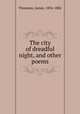 The city of dreadful night, and other poems, Thomson, James, 1834-1882 