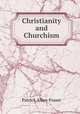 Christianity and Churchism, Patrick Allan-Fraser 