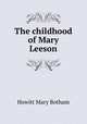 The childhood of Mary Leeson, Howitt Mary Botham 