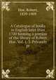 A Catalogue of books in English later than 1700 forming a portion of the library of Robert Hoe. Vol. 1-3. Privately pr, Hoe, Robert, 1839-1909 
