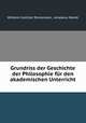 Grundriss der Geschichte der Philosophie fur den akademischen Unterricht ., Wilhelm Gottlieb Tennemann, Amadeus Wendt 