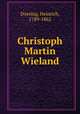 Christoph Martin Wieland, Doering, Heinrich, 1789-1862 