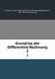 Grundriss der Differential-Rechnung. 2, Kiepert, Ludwig, 1846-1934. [from old catalog],Stegemann, Max. [from old catalog] 