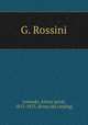 G. Rossini, Azevedo, Alexis Jacob, 1813-1875. [from old catalog] 
