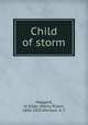 Child of storm, Haggard, H. Rider (Henry Rider), 1856-1925,Michael, A. C 