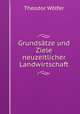 Grundsatze und Ziele neuzeitlicher Landwirtschaft, Theodor Wolfer 