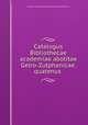 Catalogus Bibliothecae academiae abolitae Gelro-Zutphanicae, quatenus ., Deventer (Netherlands). Gemeentelijke bibliotheek 