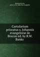 Cartularium prioratus s. Johannis evangelist? de Brecon ed. by R.W. Banks ., Brecknock city, priory of st. John the evangelist 