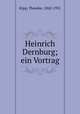 Heinrich Dernburg; ein Vortrag, Kipp, Theodor, 1862-1931 