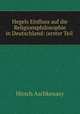 Hegels Einfluss auf die Religionsphilosophie in Deutschland: (erster Teil ., Hirsch Aschkenasy 