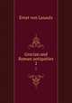 Grecian and Roman antiquities. 2, Ernst von Lasaulx 