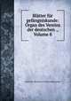 Blatter fur gefangniskunde: Organ des Vereins der deutschen ., Volume 8, Verein der deutschen strafanstaltsbeamten 