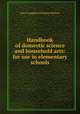 Handbook of domestic science and household arts: for use in elementary schools, Lucy Langdon Williams Wilson 