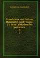 Grundstze der Polizey, Handlung, und Finanz: Zu dem Leitfaden des polischen .. 2, Joseph von Sonnenfels 