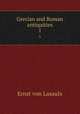 Grecian and Roman antiquities. 1, Ernst von Lasaulx 