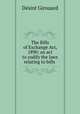 The Bills of Exchange Act, 1890: an act to codify the laws relating to bills ., Desire Girouard 