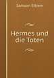 Hermes und die Toten, Samson Eitrem 
