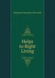Helps to Right Living, Katharine Hinchman Newcomb 