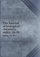 The Journal of biological chemistry. index, 26-50, Rockefeller Institute for Medical Research,American Society of Biological Chemists 