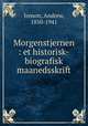 Morgenstjernen : et historisk-biografisk maanedsskrift, Jenson, Andrew, 1850-1941 