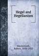 Hegel and Hegelianism, Mackintosh, Robert, 1858-1933 