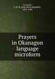 Prayers in Okanagon language microform, Jean Marie Raphael le Jeune 