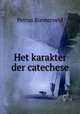 Het karakter der catechese, Petrus Biesterveld 