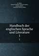 Handbuch der englischen Sprache und Literature. 1, H. Nolte, Johann Wilhelm Heinrich Nolte , Ludwig Ideler , Christian Ludwig Ideler 