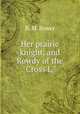Her prairie knight, and Rowdy of the "Cross L,", B.M. Bower 
