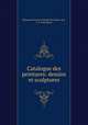 Catalogue des peintures: dessins et sculptures, 