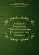 Aristarchs homerische Textkritik nach den Fragmenten des Didymos, Ludwich, Arthur, 1840-1920,Didymus Chalcenterus, ca. 63 B.C.-ca. 10 A.D 