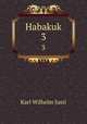 Habakuk. 3, Karl Wilhelm Justi 