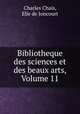 Bibliotheque des sciences et des beaux arts, Volume 11, Charles Chais, Elie de Joncourt 
