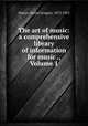 The art of music: a comprehensive library of information for music ., Volume 1, Mason, Daniel Gregory, 1873-1953 