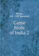 Game Birds of India 2, Hume, AO & CHT Marshall 