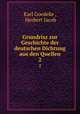 Grundrisz zur Geschichte der deutschen Dichtung aus den Quellen. 2, Karl Goedeke , Herbert Jacob 