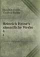Heinrich Heine`s smmtliche Werke. 4, Heinrich Heine , Godfrid Becker 