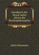 Handbuch der Moral nebst Abriss der Rechtsphilosophie, Julius Baumann 