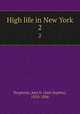High life in New York. 2, Stephens, Ann S. (Ann Sophia), 1810-1886 