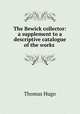 The Bewick collector: a supplement to a descriptive catalogue of the works ., Thomas Hugo 