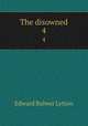 The disowned. 4, E. B. Lytton 
