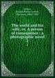 The world and his wife, or, A person of consequence : a photographic novel. 2, Lytton, Rosina Bulwer Lytton, Baroness, 1802-1882 
