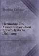 Hermann: Ein Auswandererleben. Episch-lyrische Dichtung, Theodor Kirchhoff 