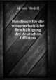 Handbuch fur die wissenschaftliche Beschaftigung des deutschen Offiziers, M. von Wedell 