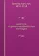 Aesthetik in gemeinverstandlichen Vortragen, Lemcke, Karl von, 1831-1913 