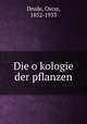 Die o?kologie der pflanzen, Drude, Oscar, 1852-1933 