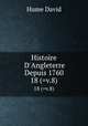 Histoire D`Angleterre Depuis 1760.. 18 (=v.8), Hume David 