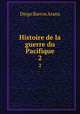 Histoire de la guerre du Pacifique. 2, Diego Barros Arana 