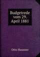 Budgetrede vom 29. April 1881, Otto Hausner 